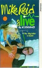 Watch Mike Reid: Alive and Kidding Viooz