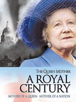 Watch The Queen Mother: A Royal Century Viooz