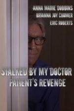 Watch Stalked by My Doctor: Patient\'s Revenge Viooz