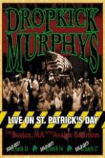 Watch Dropkick Murphys - Live On St Patrick'S Day Viooz