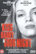 Watch Kiss Daddy Goodnight Viooz