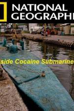 Watch National Geographic Inside Cocaine Submarines Viooz