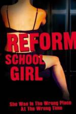 Watch Reform School Girl Viooz