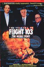 Watch The Tragedy of Flight 103: The Inside Story Viooz