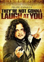 Watch Felipe Esparza: They\'re Not Gonna Laugh At You Viooz