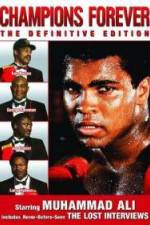 Watch Champions Forever the Definitive Edition Muhammad Ali - The Lost Interviews Viooz