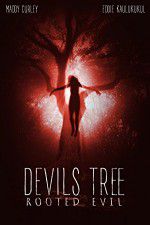 Watch Devil\'s Tree: Rooted Evil Viooz