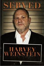 Watch Served: Harvey Weinstein Viooz
