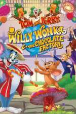 Watch Tom and Jerry: Willy Wonka and the Chocolate Factory Viooz