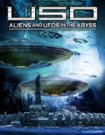 Watch USO: Aliens and UFOs in the Abyss Viooz