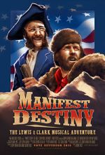Watch Manifest Destiny: The Lewis & Clark Musical Adventure Viooz