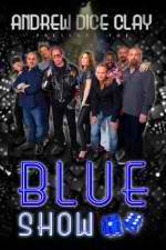 Watch Andrew Dice Clay Presents the Blue Show Viooz