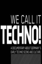 Watch We Call It Techno Viooz