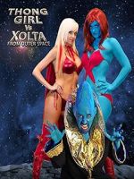 Watch Thong Girl Vs Xolta from Outer Space Viooz