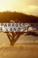 Watch Nature Parrots in the Land of Oz Viooz