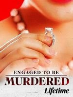 Watch Engaged to Be Murdered Viooz
