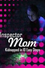 Watch Inspector Mom Kidnapped in Ten Easy Steps Viooz