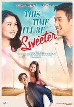 Watch This Time I\'ll Be Sweeter Viooz