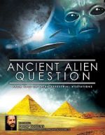 Watch Ancient Alien Question: From UFOs to Extraterrestrial Visitations Viooz