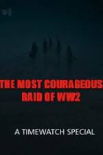 Watch The Most Courageous Raid of WWII Viooz