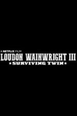 Watch Loudon Wainwright III: Surviving Twin Viooz