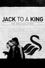 Watch Jack to a King - The Swansea Story Viooz