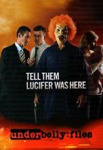 Watch Underbelly Files: Tell Them Lucifer Was Here Viooz