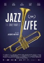 Watch Jazz: The Only Way of Life Viooz