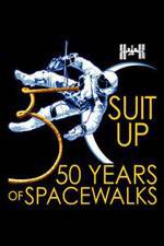 Watch Suit Up: 50 Years of Spacewalks Viooz