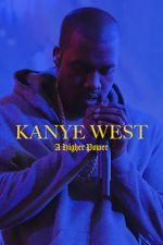 Watch Kanye West: A Higher Power Viooz