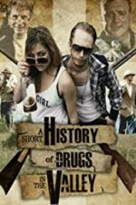 Watch A Short History of Drugs in the Valley Viooz