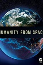 Watch Humanity from Space Viooz