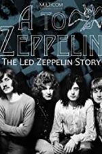 Watch A to Zeppelin: The Led Zeppelin Story Viooz