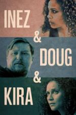 Watch Inez & Doug & Kira Viooz