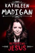 Watch Kathleen Madigan: Bothering Jesus Viooz