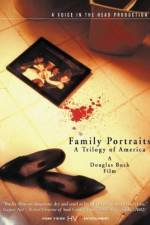 Watch Family Portraits A Trilogy of America Viooz