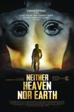 Watch Neither Heaven Nor Earth Viooz