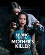 Watch Living with My Mother's Killer Viooz