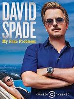 Watch David Spade: My Fake Problems (TV Special 2014) Viooz