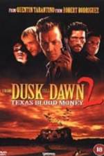 Watch From Dusk Till Dawn 2: Texas Blood Money Viooz