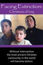 Watch Facing Extinction: Christians of Iraq Viooz