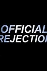 Watch Official Rejection Viooz