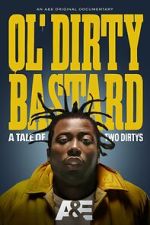 Watch Ol' Dirty Bastard: A Tale of Two Dirtys Viooz