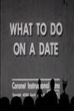 Watch What to Do on a Date Viooz