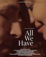 Watch All We Have Viooz