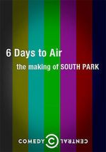 Watch 6 Days to Air: The Making of South Park Viooz