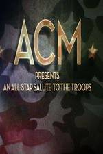 Watch ACM Presents An All-Star Tribute to the Troops 2014 Viooz