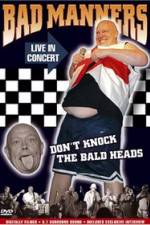 Watch Bad Manners Don't Knock the Bald Heads Viooz