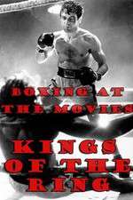 Watch Boxing at the Movies: Kings of the Ring Viooz