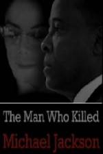 Watch The Man Who Killed Michael Jackson Viooz